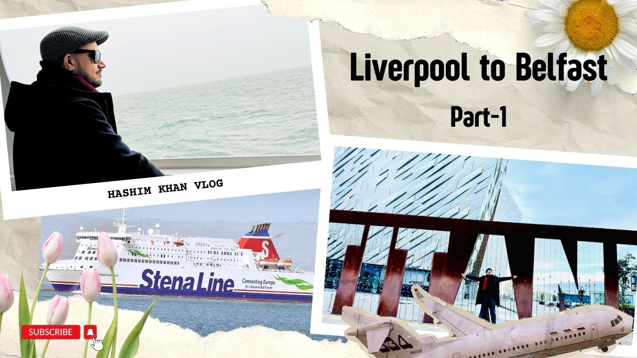 Liverpool to Belfast by Ferry -1 | Hashim khan official Vlog | Travel Vlog