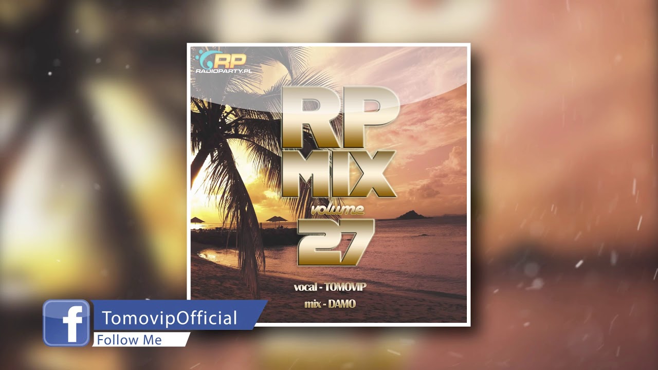 The Best Club Music -🔥RP Mix Vol. 27🔥TomoVip & Damo 🔥RadioParty.pl