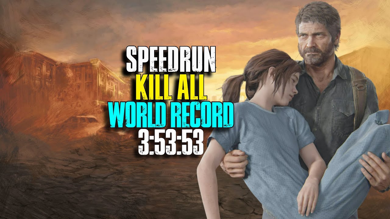 The Last of Us Part I Remake - Speedrun Kill All, Grounded Permadeath (3:53:53) WORLD RECORD