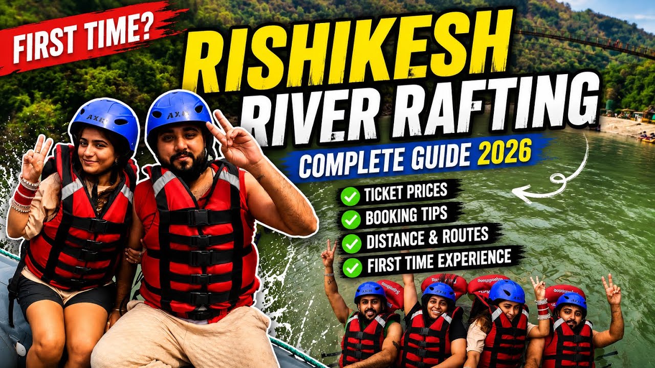 Rishikesh River Rafting Guide 2026 | Ticket Prices | Booking | Distance | First Time Experience
