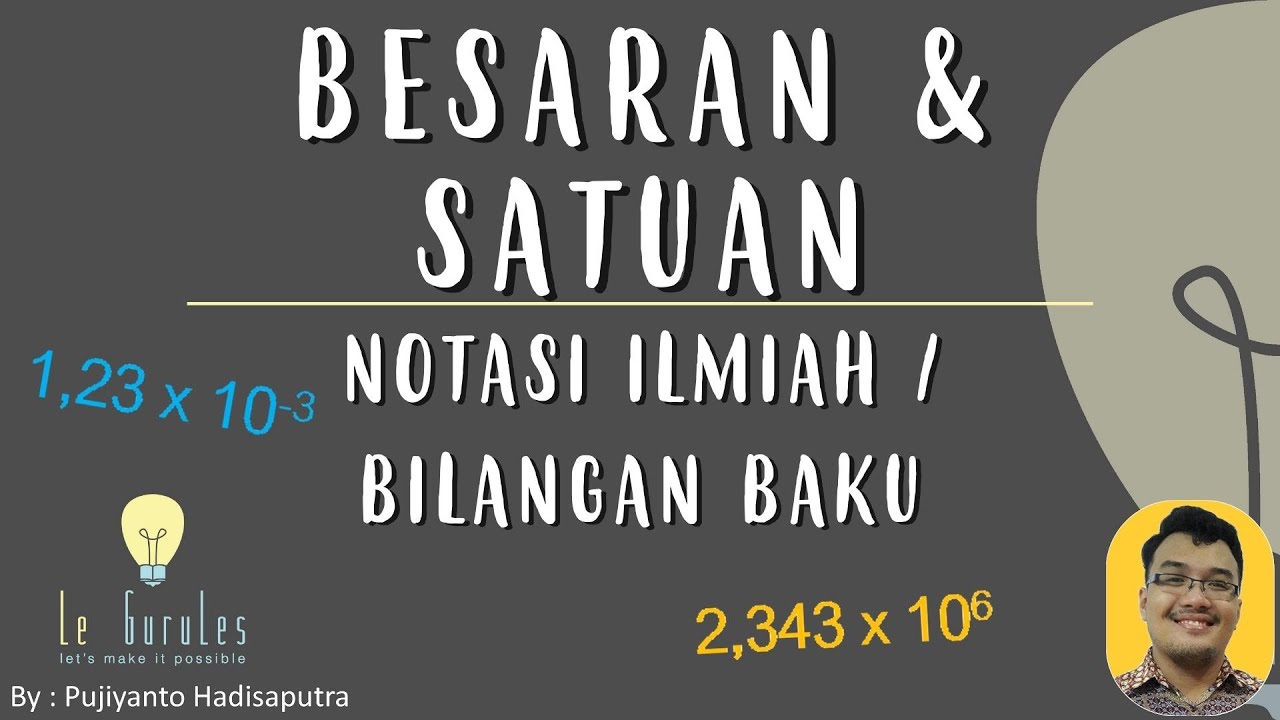 Besaran dan Satuan (2) - Notasi Ilmiah, Bilangan Baku, Operasi Bilangan Baku - Fisika SMP