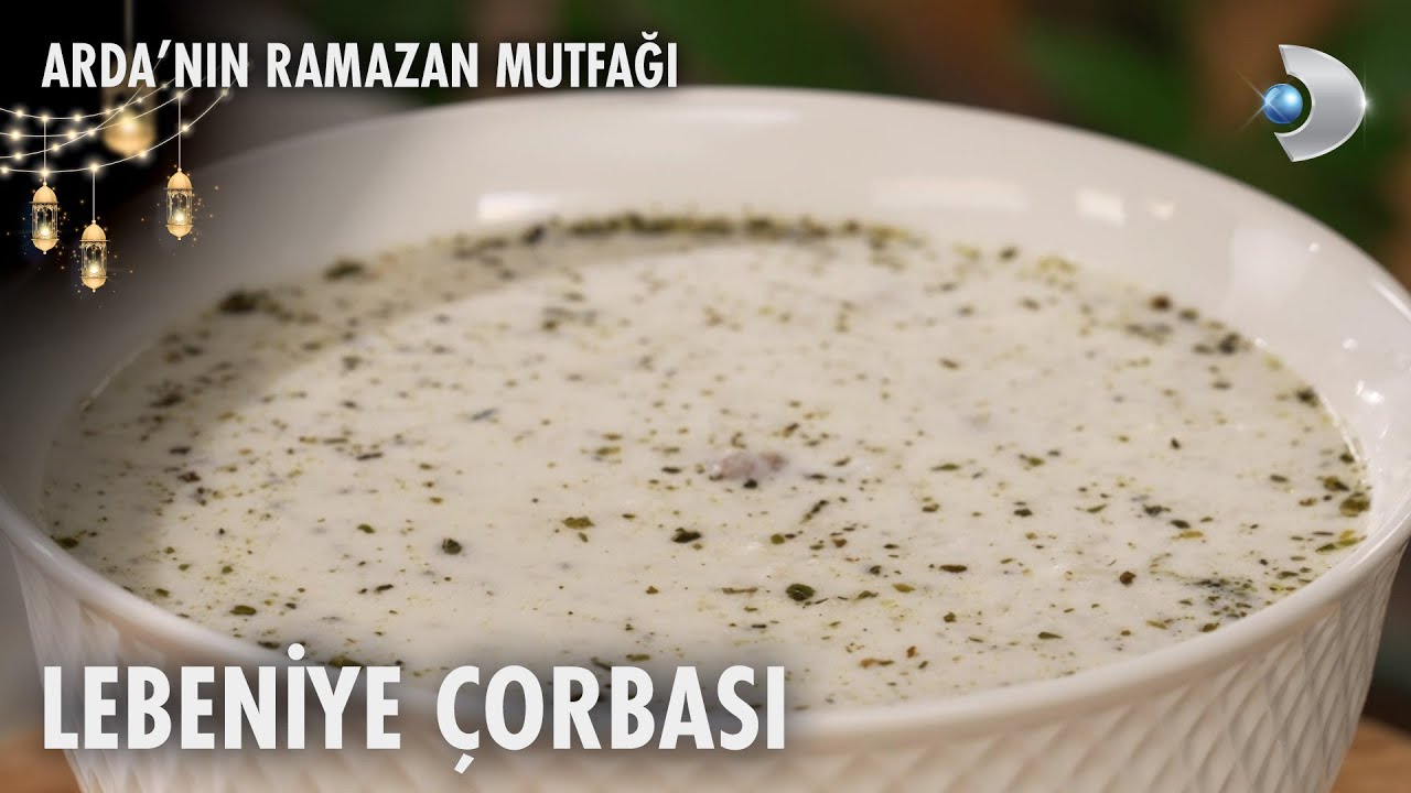 Lebeniye Çorbası Tarifi | Arda'nın Ramazan Mutfağı | 23.03.2025
