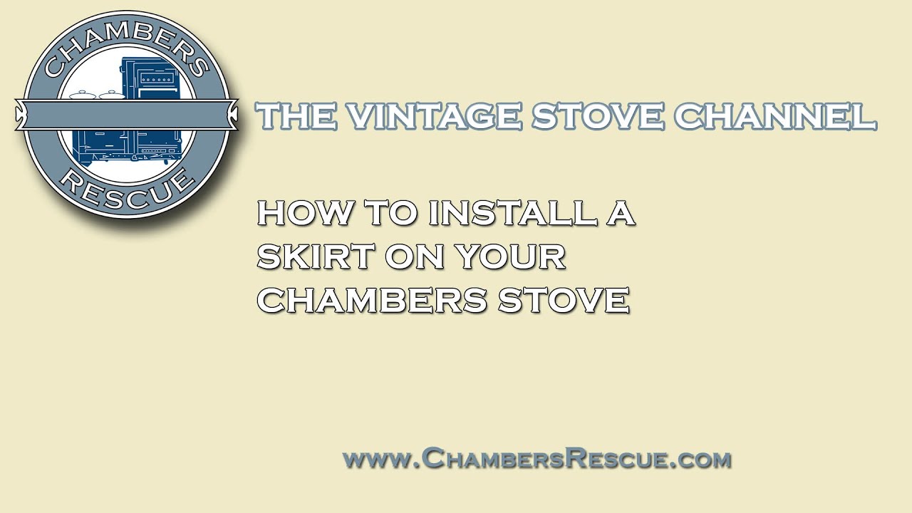 How to Install a Skirt on Your Chambers Stove