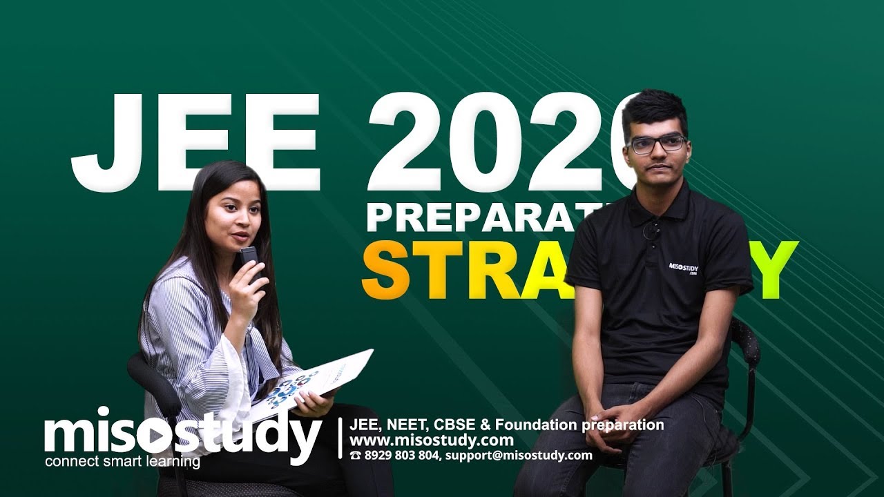 JEE 2020 Preparation Tips by IITian (JEE Advanced 2017 AIR-72)