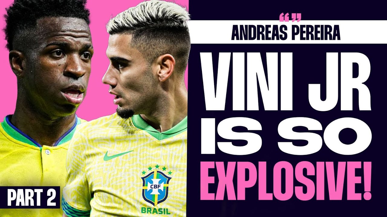 Andreas Pereira Exclusive: Vini Jnr Is Explosive | Endrick &ldquo;God Made Him The Chosen One&rdquo;
