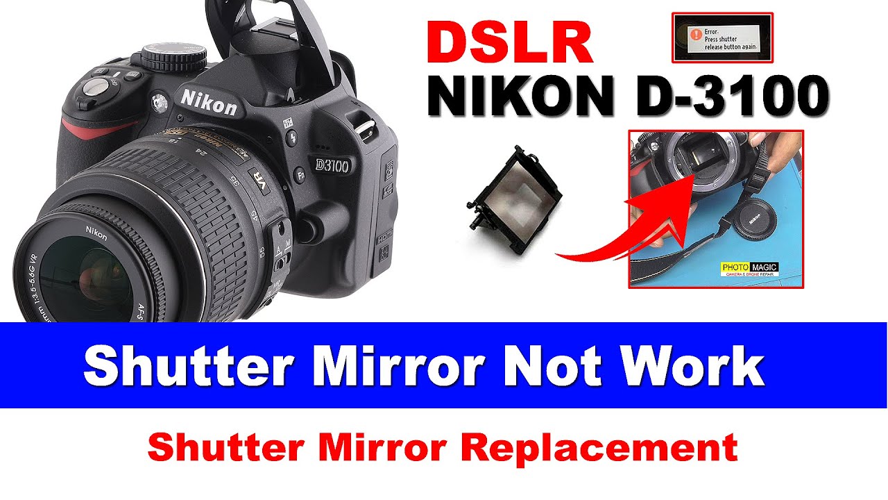 NIKON D3100 CAMERA REPAIR, D3100 Shutter Error, (Shutter Mirror Not work)