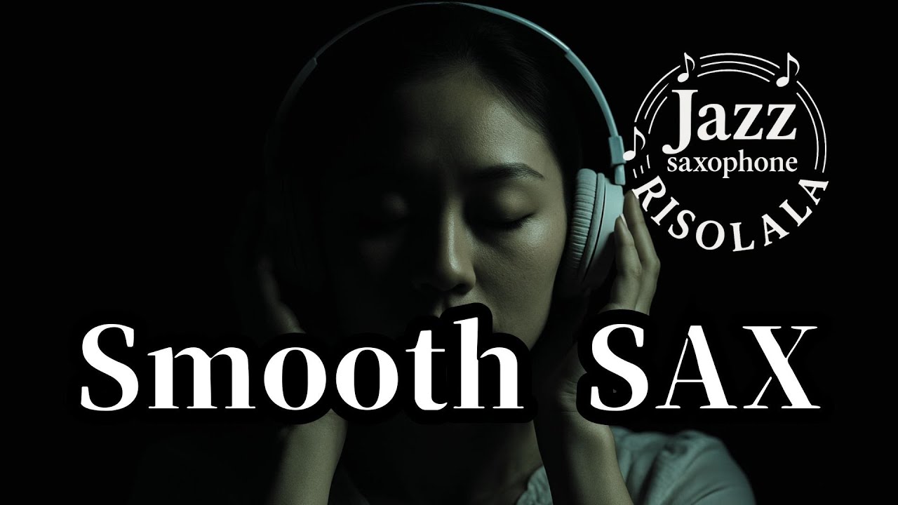 Saxophone Dreams: Smooth Jazz for the Soul : instrumental