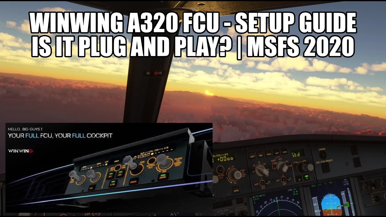 WinWing A320 FCU — установка и настройка (не Plug & Play!) | Работа с Fenix ​​A320 в MSFS 2020