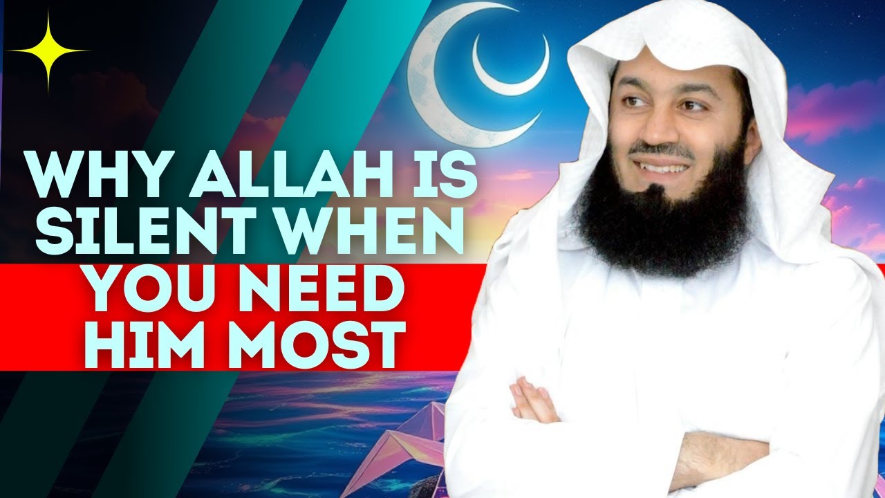 Why Allah Is Silent When You Need Him Most | Mufti Menk
