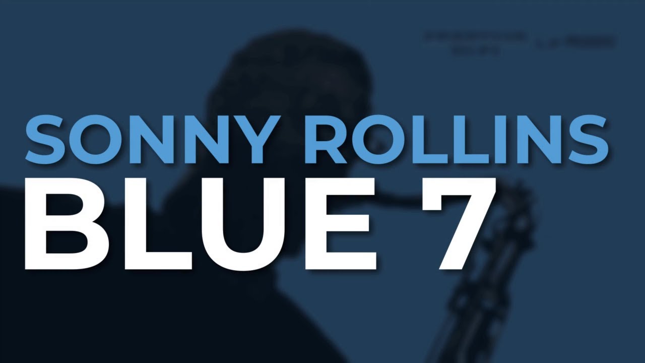 Sonny Rollins - Blue 7 (Official Audio)