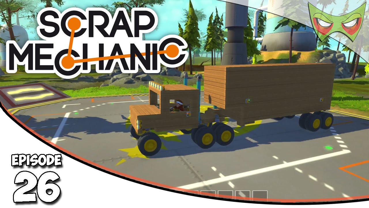 Scrap Mechanic Gameplay - Ep. 26 - Semi-Truck & Trailer - Lets Play