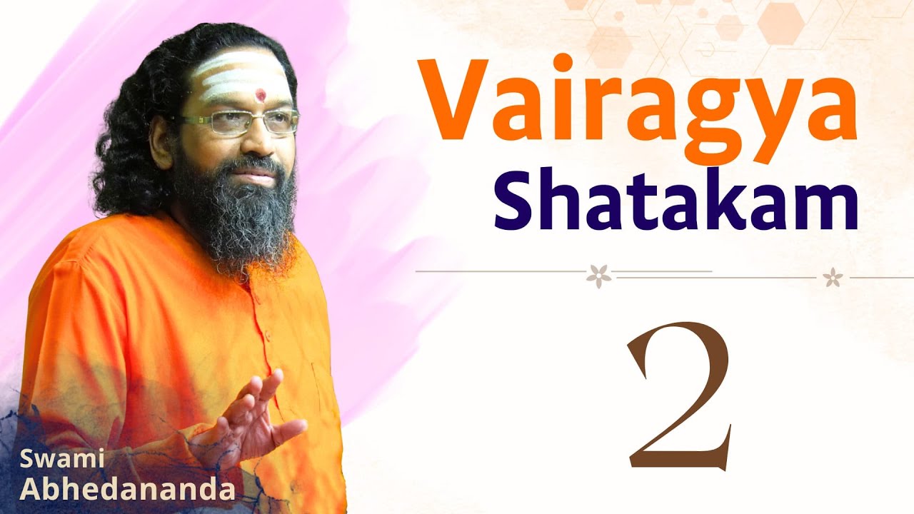 Vairagya Shatakam | Session 2 | Unveiled by Swami Abhedananda  | #Enlightenment