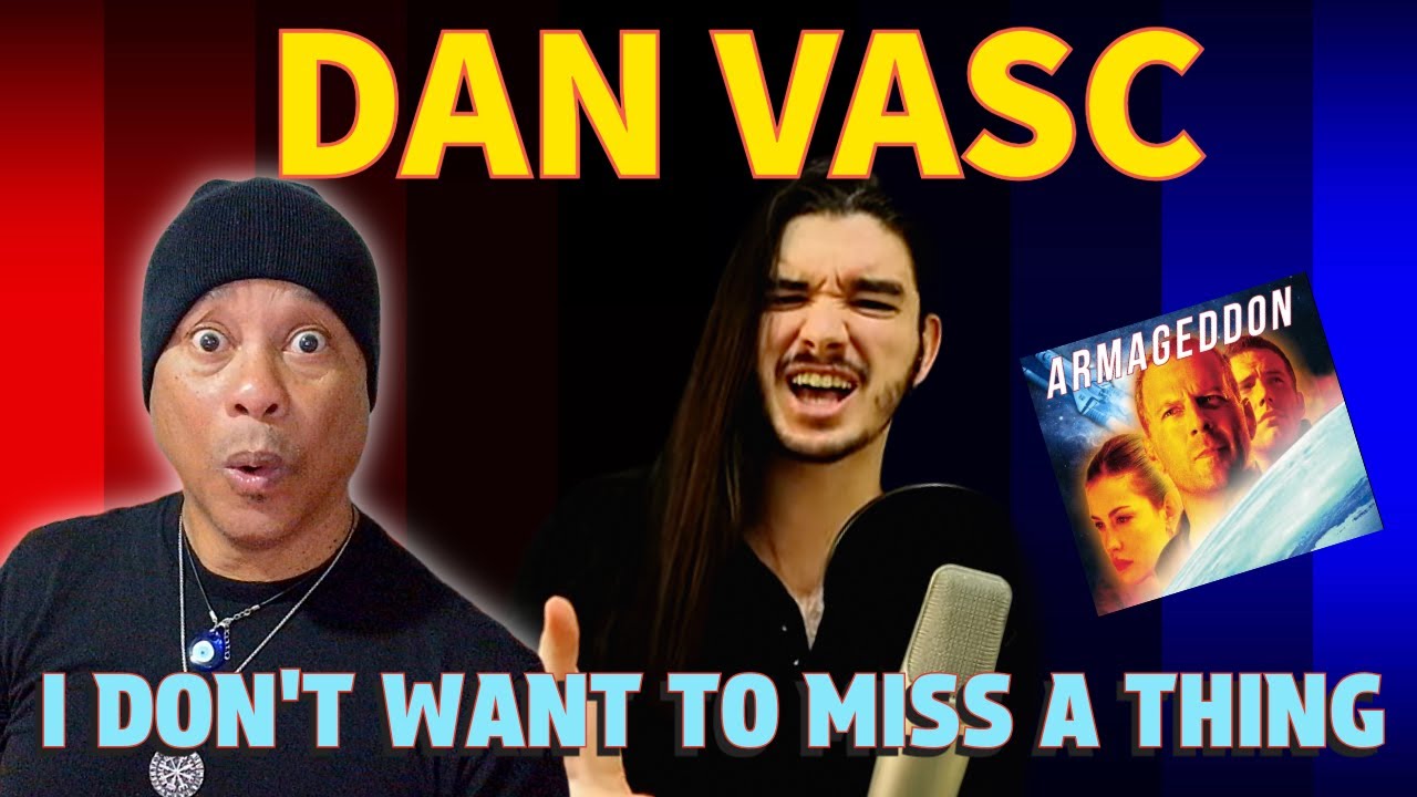 Dan Vasc DELIVERS POWERFUL “I Don’t Want to Miss a Thing” Cover | Vocal Reactio