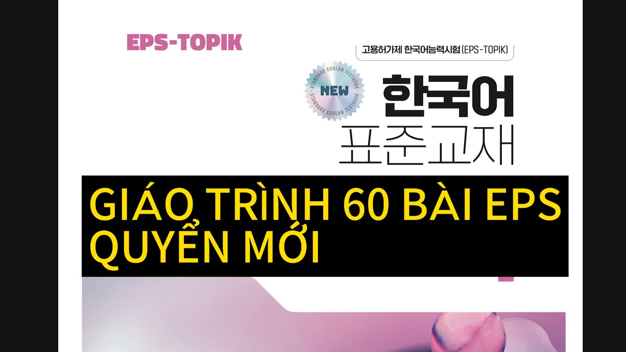 60 BÀI EPS QUYỂN MỚI. BẢNG CHỮ CÁI TIẾNG HÀN, NGUYÊN ÂM,PHỤ ÂM.#onthiepstopik