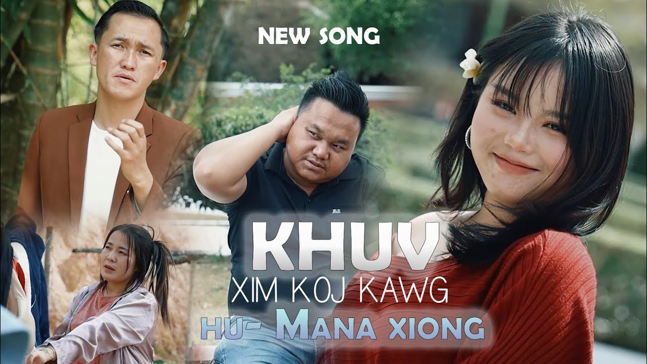 Khuv xim koj kawg- Mana xiong ( new song Music video ) Nkauj tawm tshiab