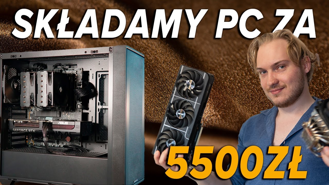 Składamy PC za 5500zł