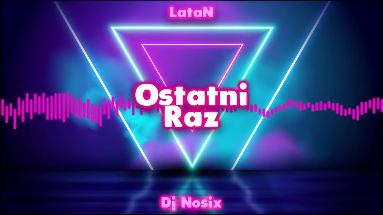 LataN - Ostatni Raz (Prod. Dj Nosix)