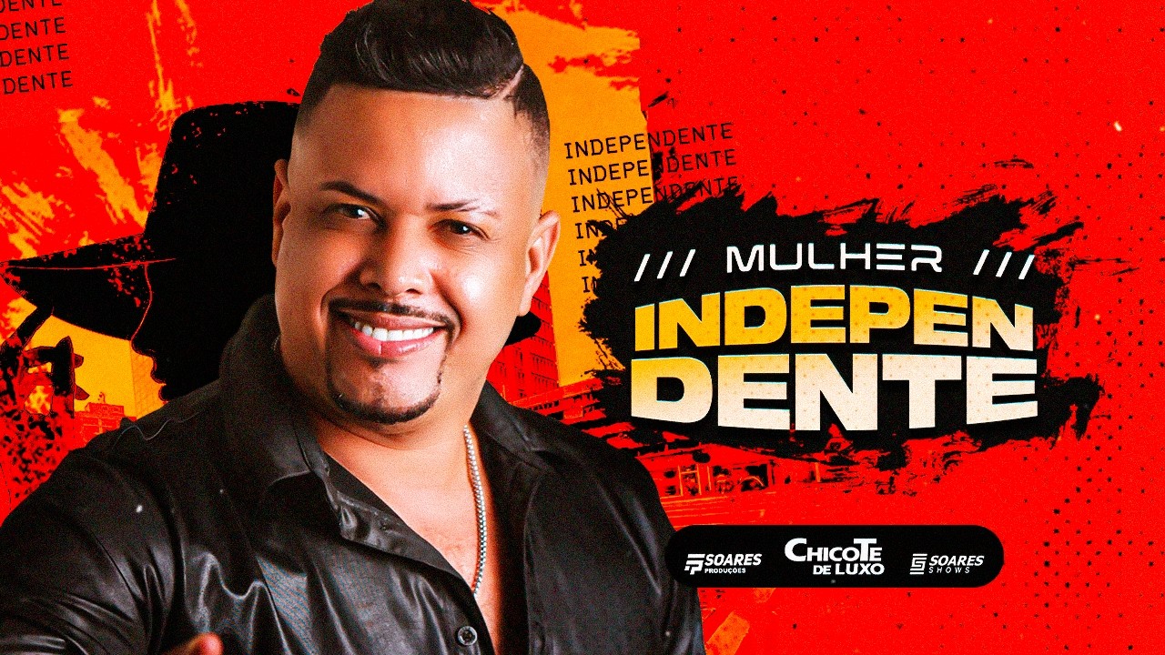 Chicote De Luxo - Mulher Independente - lan&ccedil;amento 2026