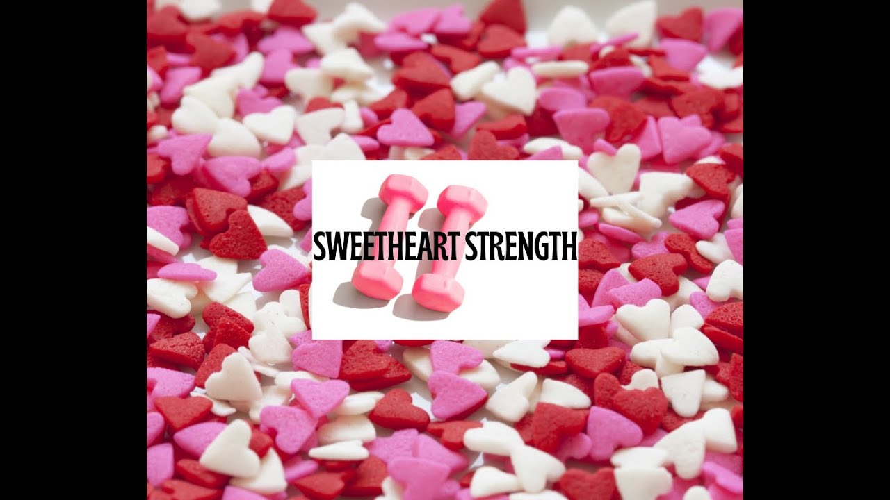 Sweetheart Strength