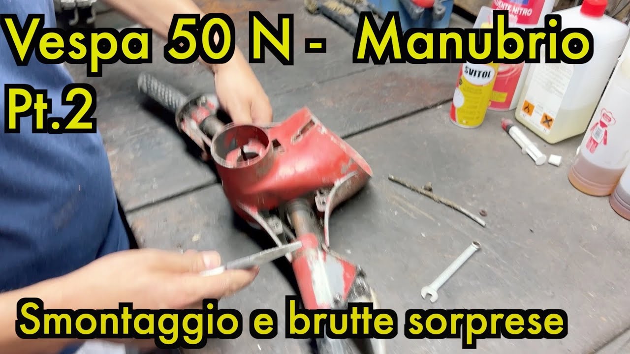 Vespa 50 N - Pt2 - Smontaggio manubrio