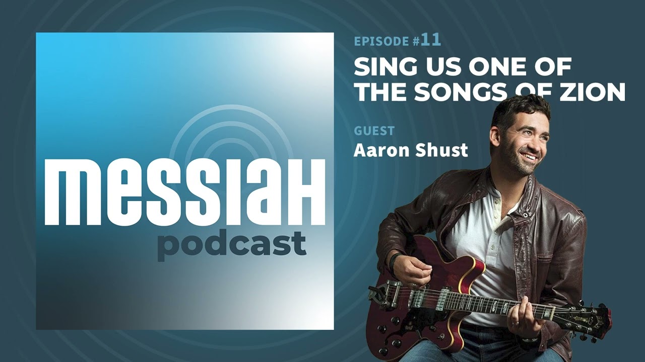 11. Sing Us One of the Songs of Zion | Aaron Shust