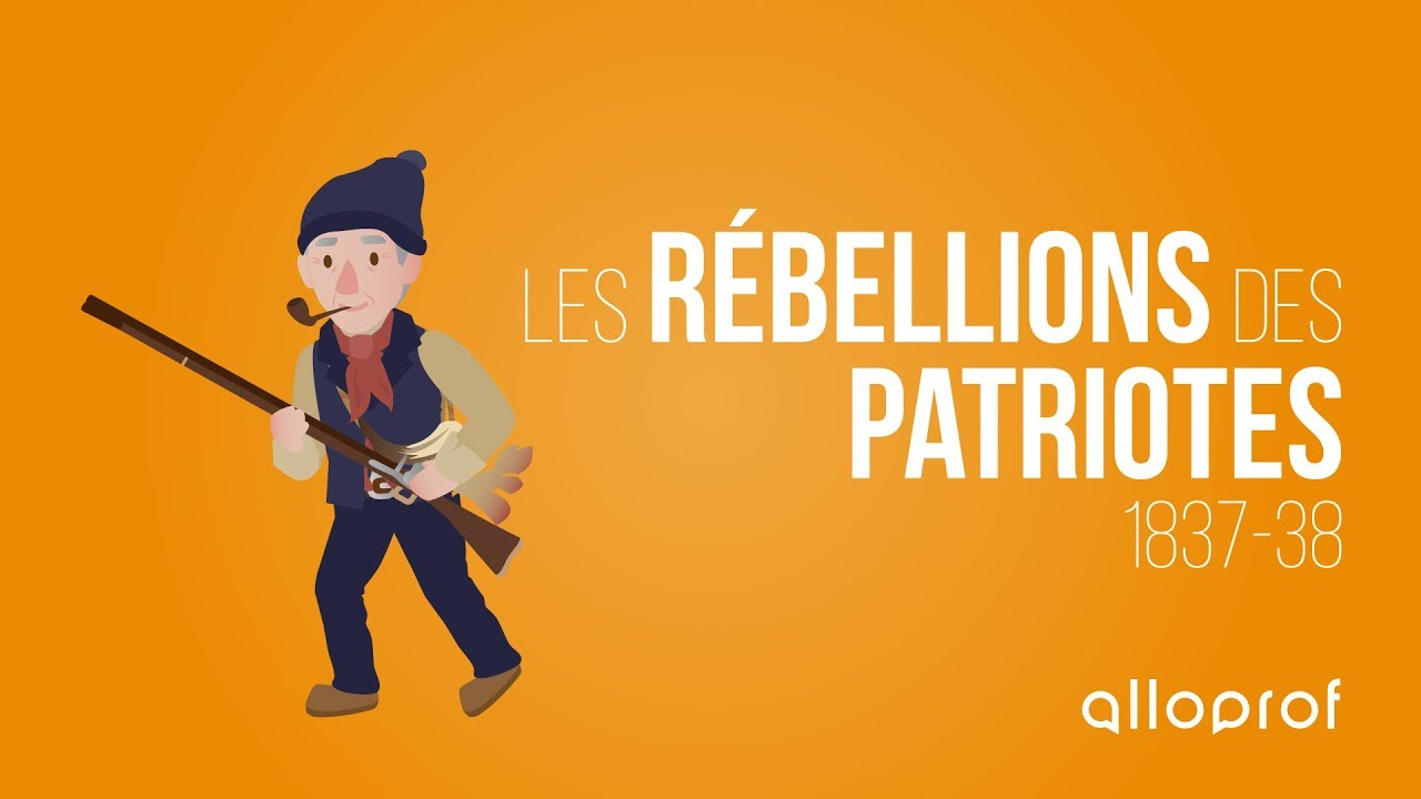Les r&eacute;bellions des Patriotes 1837-38 | Histoire | Alloprof