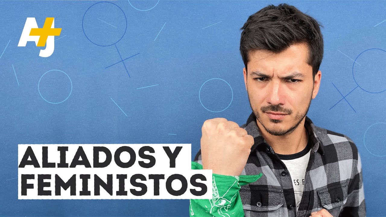¿Un hombre puede ser feminista? | @ajplusespanol