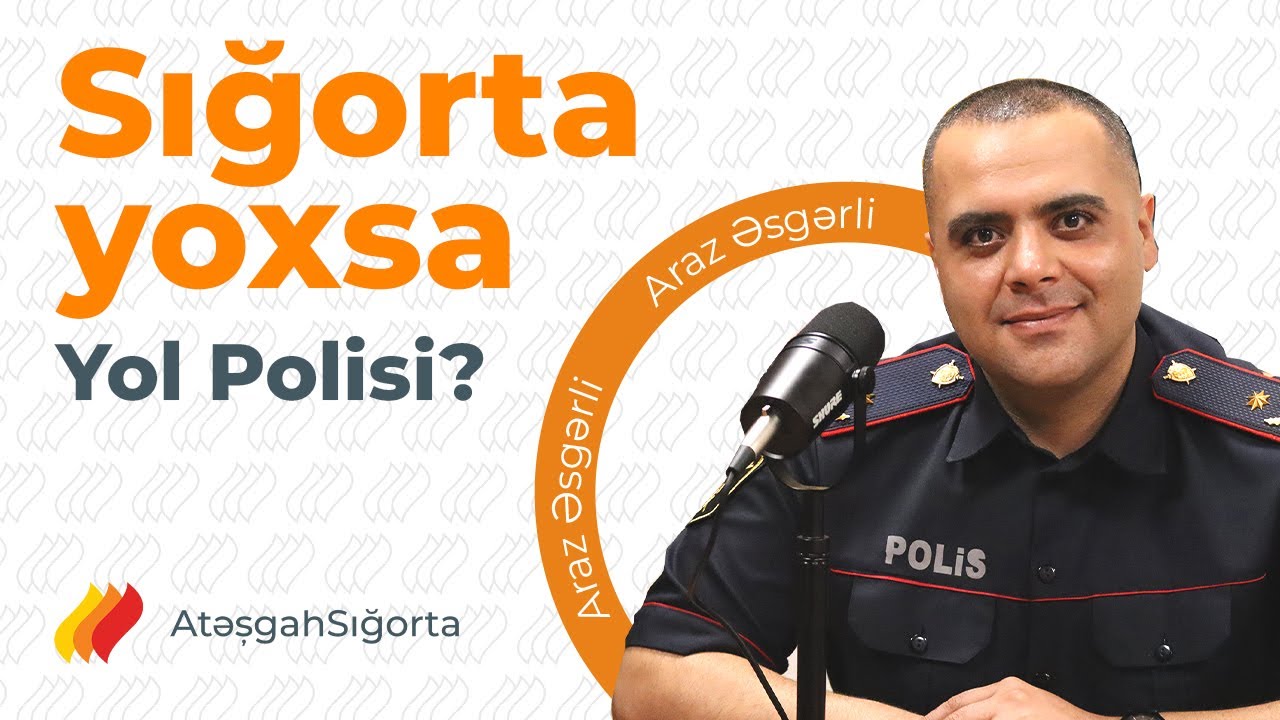 Sığorta yoxsa Yol Polisi? Araz Əsgərli | AtəşgahTalks
