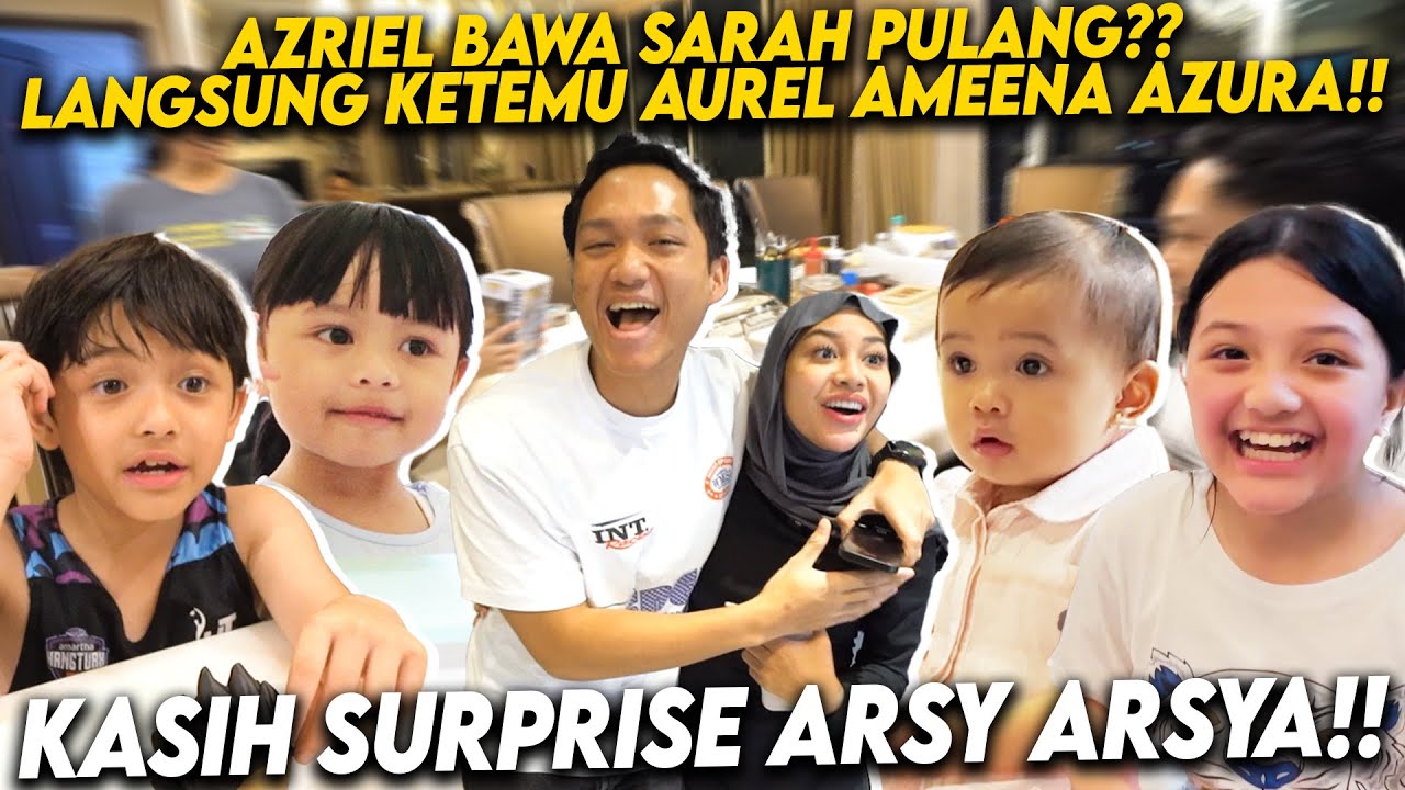SUPRISE!! DIEM-DIEM AZRIEL PULANG KE JAKARTA!! LANGSUNG KETEMU AUREL ARSY ARSYA DAN AMEENA AZURA!!