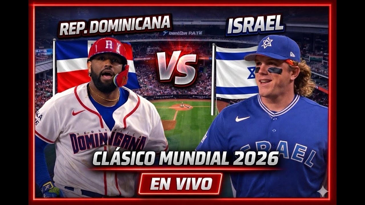 🔴REP. DOMINICANA vs ISRAEL EN VIVO | Clásico Mundial 2026 | Narración y Reacciones