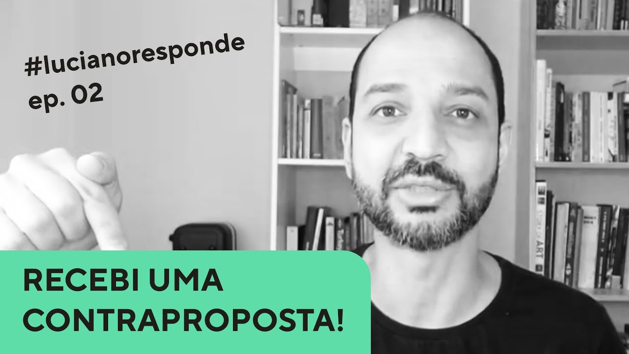 Recebi uma contraproposta, e agora? - Episódio 02
