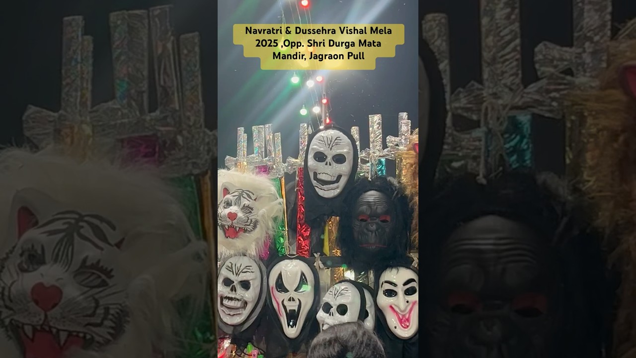 Maha Dussehra Mela &ndash; Opp. Shri Durga Mata Mandir, Jagraon Pull #dussehra #dussehramela2025 #festive