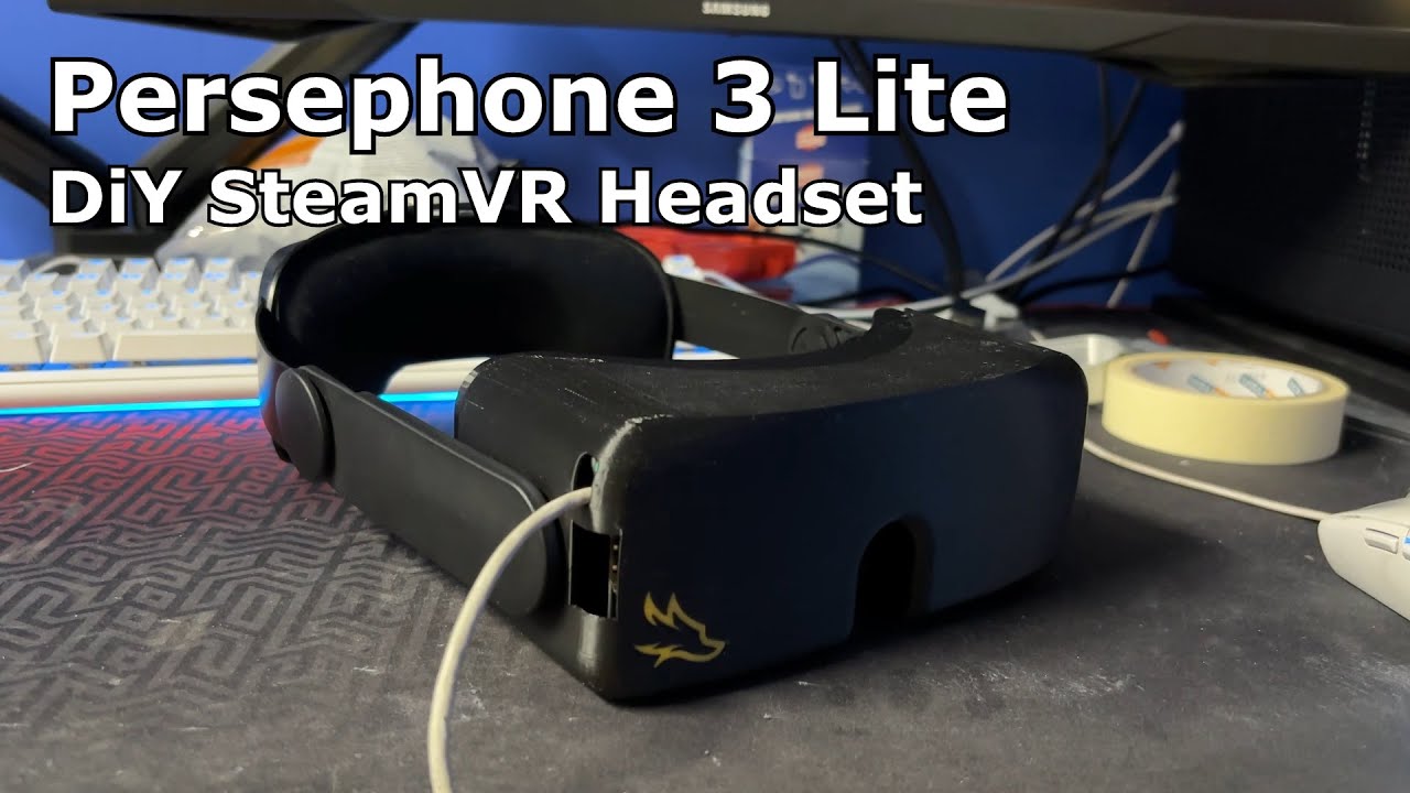 Persephone 3 Lite | DiY SteamVR Headset
