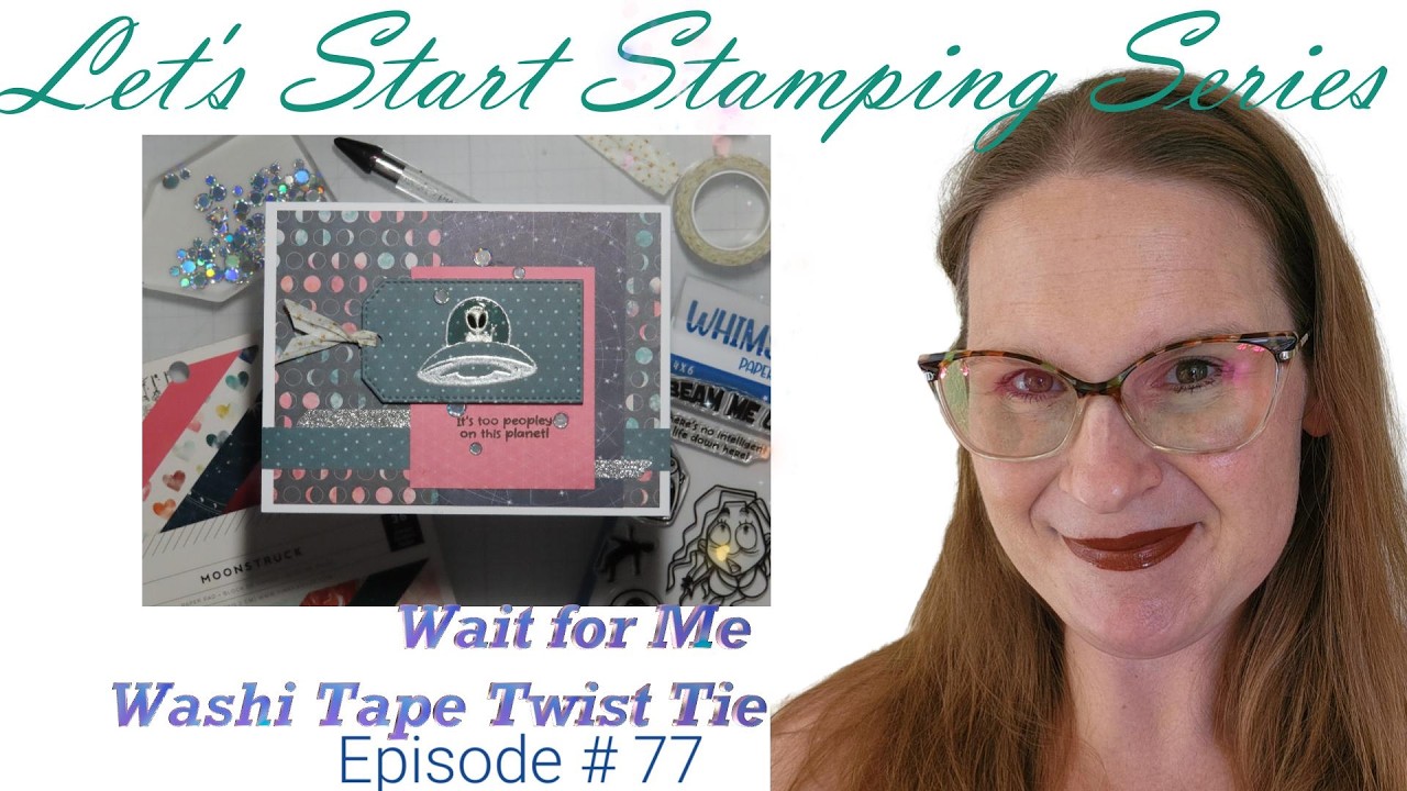 Inky and Scrappy's #letsstartstamping -Wait for Me- Make Washi Tape Twist Ties, Episode 77