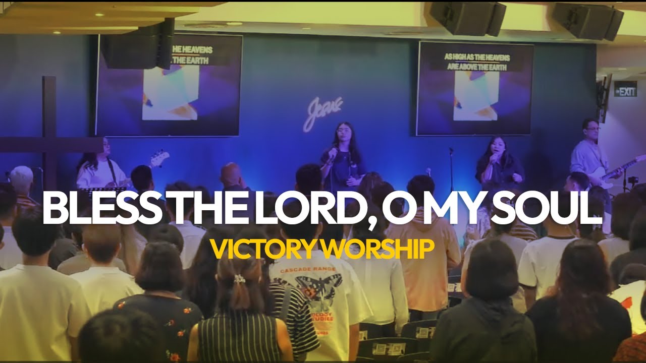 BLESS THE LORD, O MY SOUL | VICTORY WORSHIP
