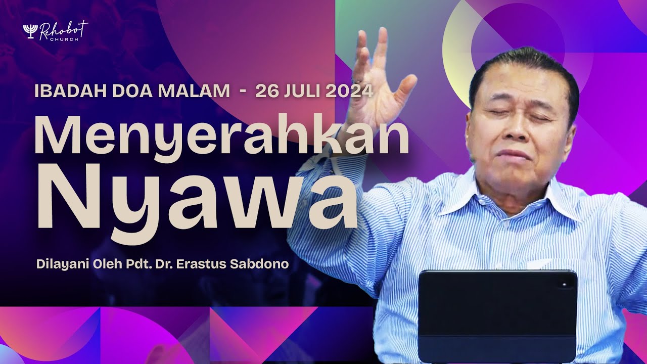 MENYERAHKAN NYAWA | Doa Malam | Pdt. Dr. Erastus Sabdono | 26 Juli 2024 | 18.30 WIB