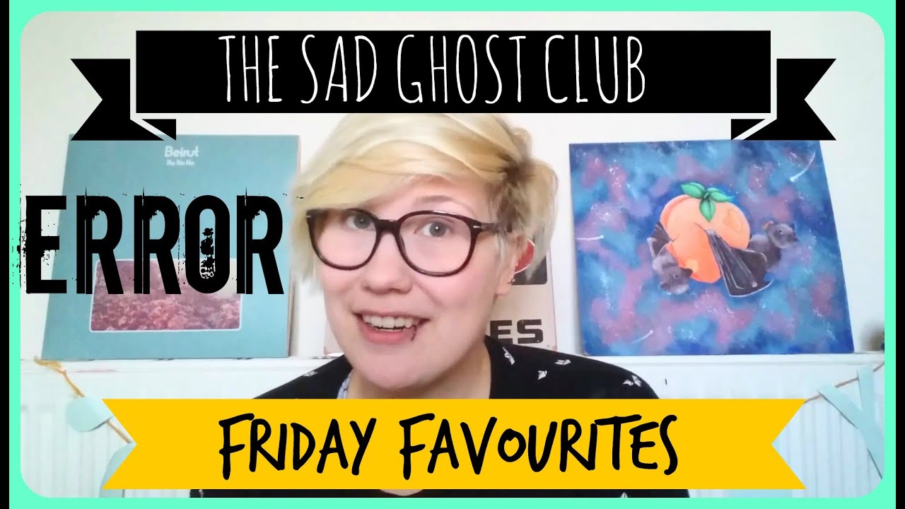FRIDAY FAVOURITES: THE SAD GHOST CLUB AND ERROR: MIELEN HAIRIOITA