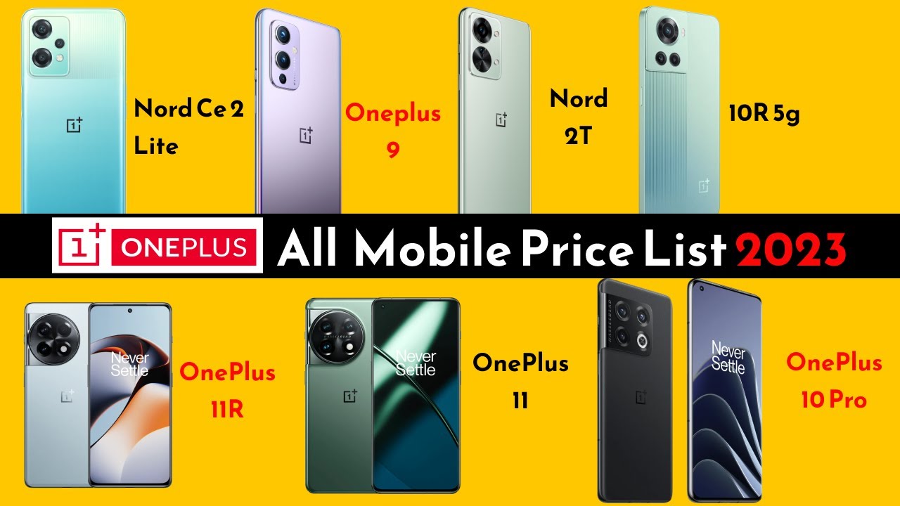 Oneplus All Mobile Price List 2023 |OnePlus Nord | OnePlus 10T 5G | OnePlus 10R |11R |OnePlus 10 Pro