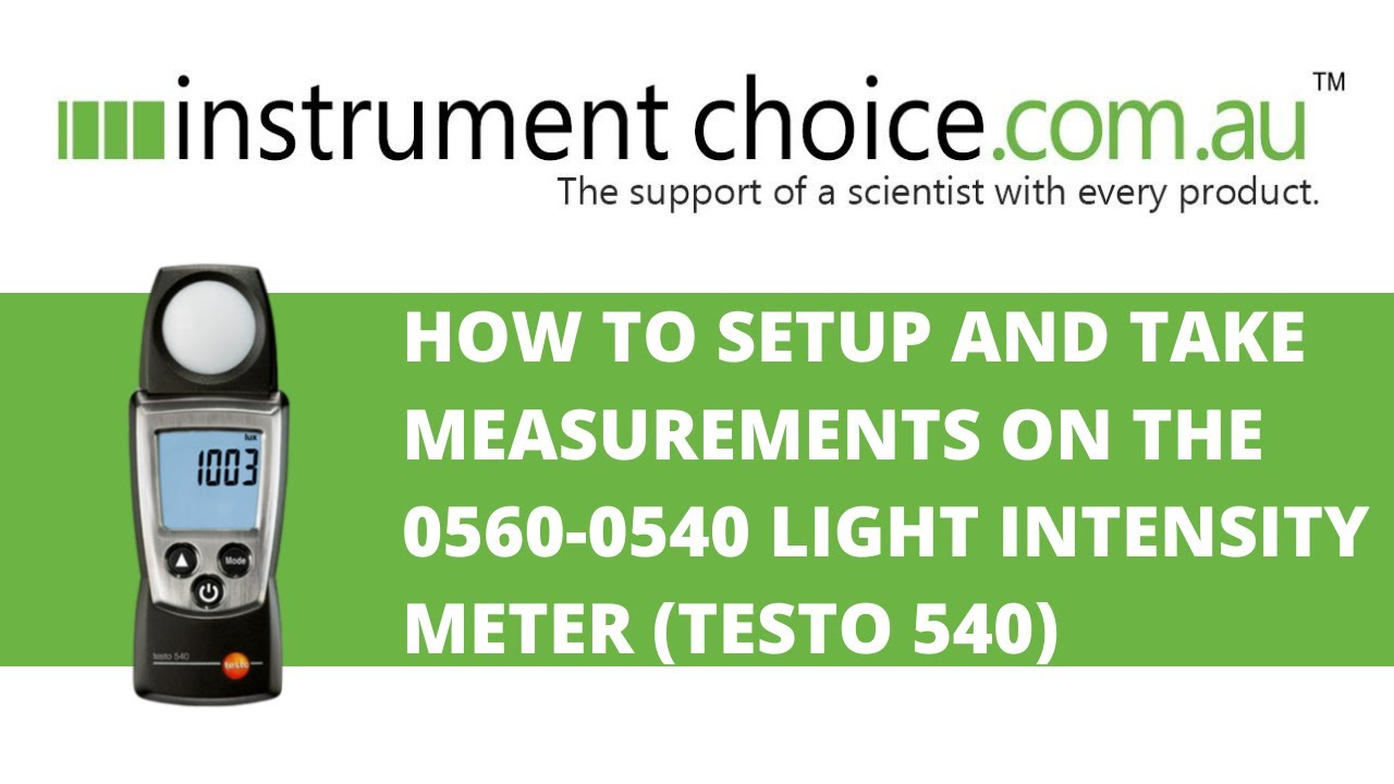 How to Set Up and Take Measurements on the 0560-0540 Light Intensity Meter (Testo 540)