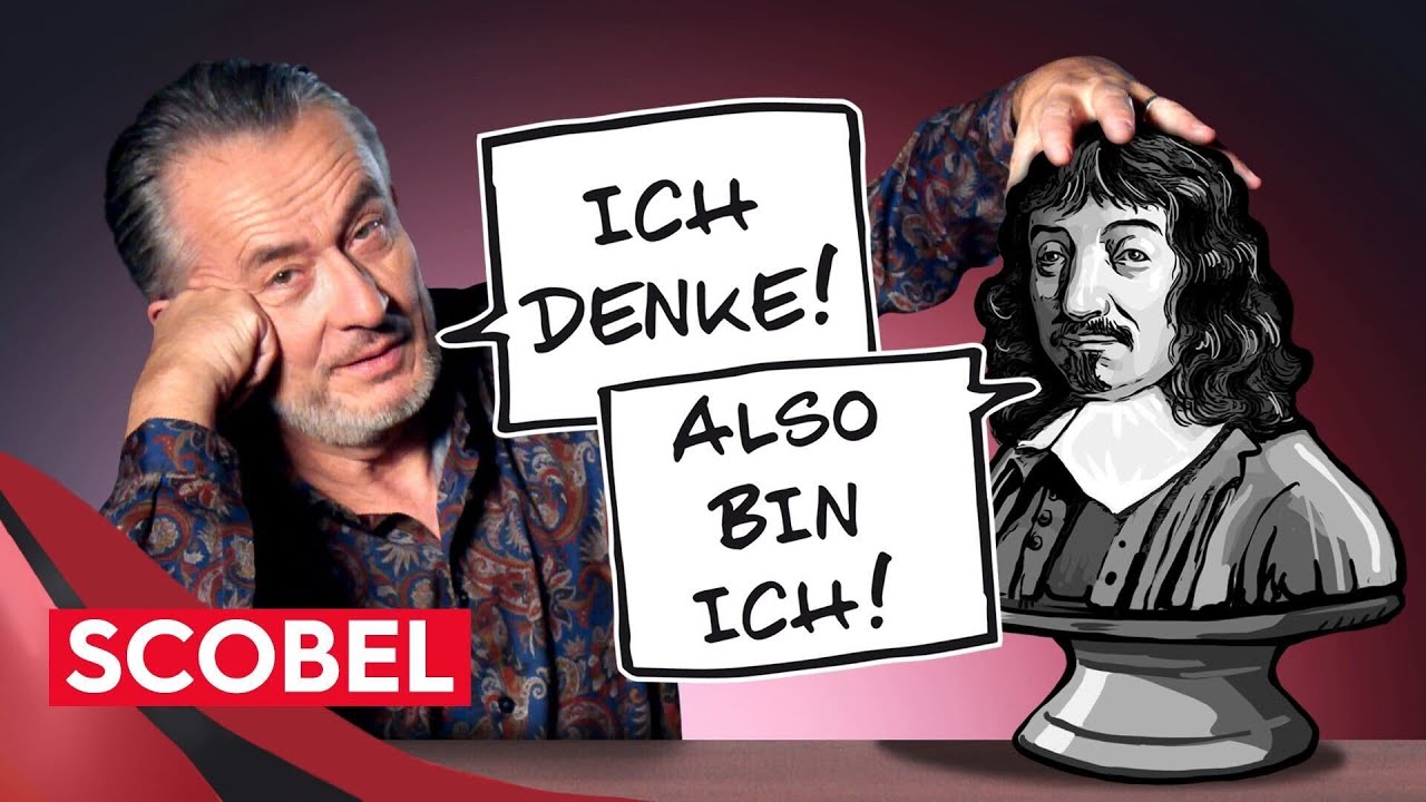 Was „Ich denke, also bin ich” heute heißt – Descartes | Gert Scobel