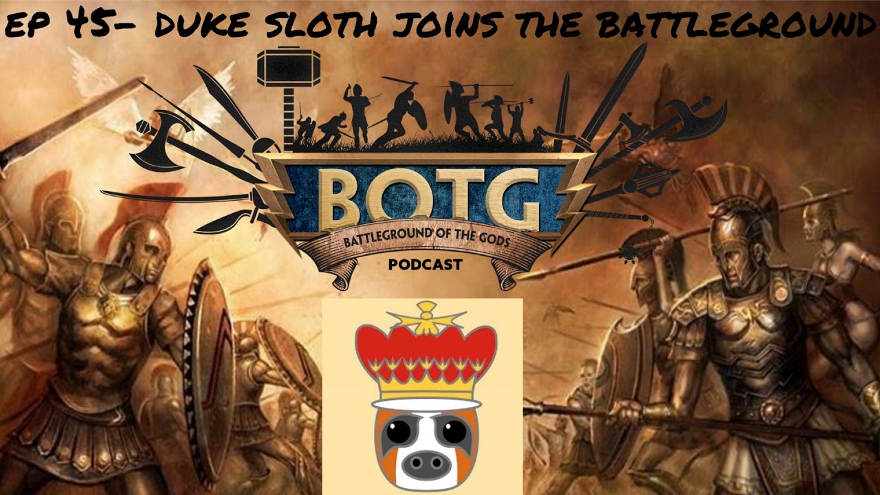 Ep 45- DukeSloth Joins The BattleGround