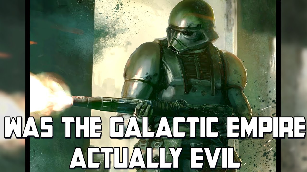 Was The Empire Evil: Star Wars Rethink