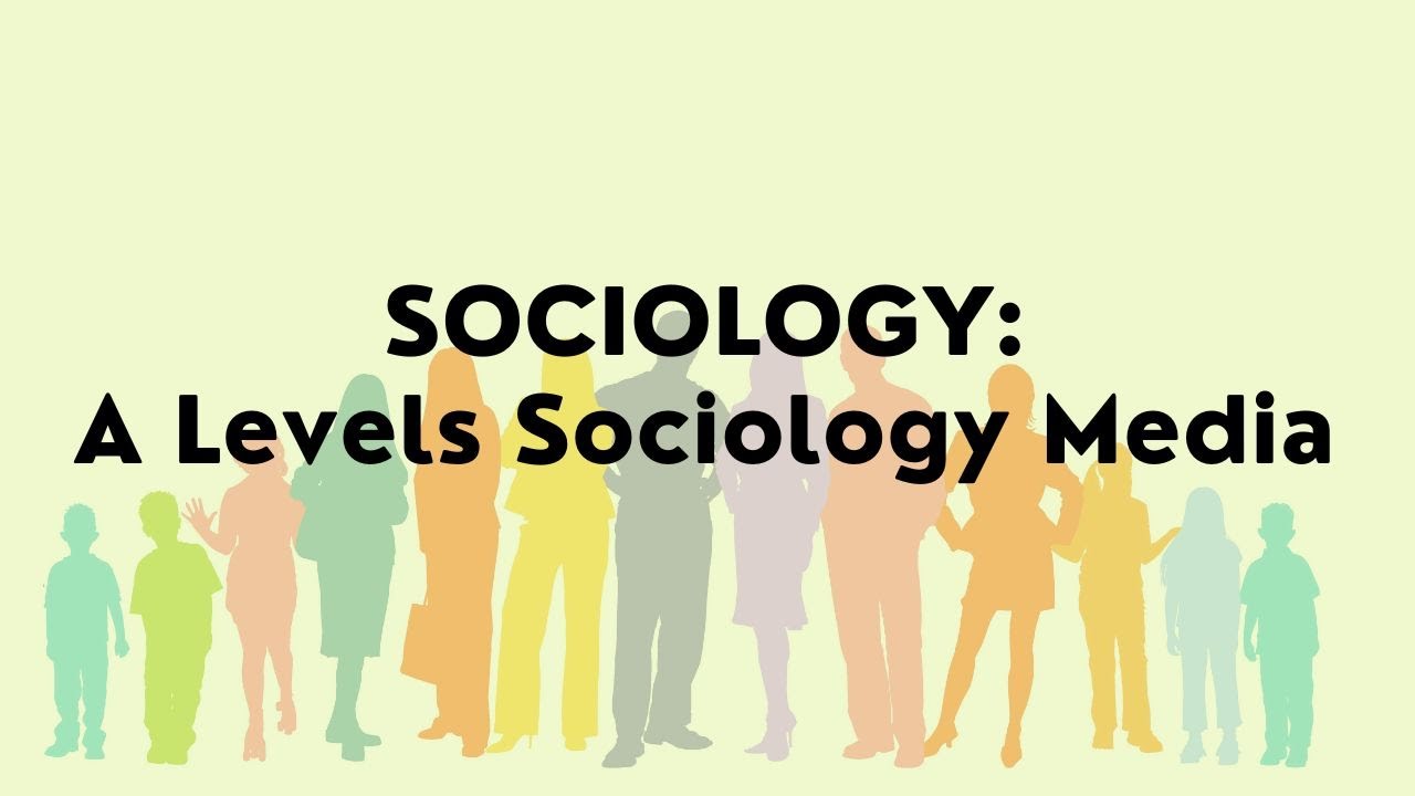 A Levels Sociology Media