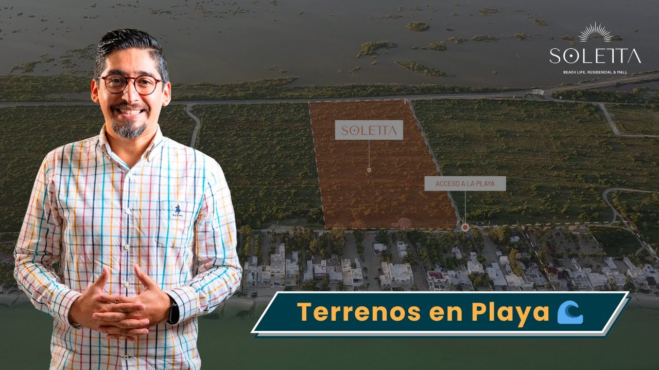 Terrenos en Playa SOLETTA 🌊 | Invierte en Chicxulub, Yucat&aacute;n