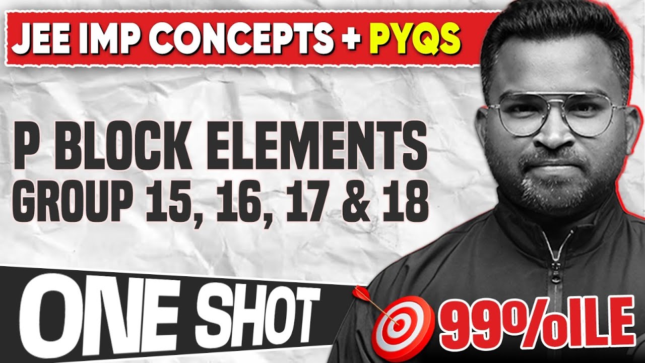 p-Block Elements (Group 15, 16, 17 & 18) One Shot | Imp Concepts + PYQs | JEE Mains 2026 | Telugu