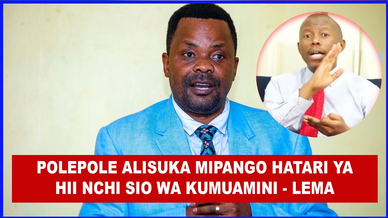HATARI! LEMA ALIVOVIFICHUA MIPANGO HATARI YA POLEPOLE WALISUKA HATARI YA HII NCHI