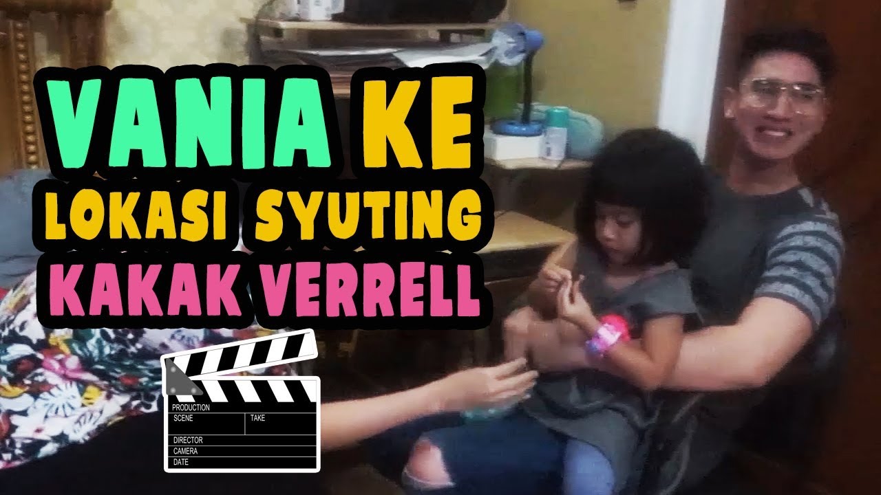 VANIA LAGI MAIN KE LOKASI SYUTING KAKAK VERRELL
