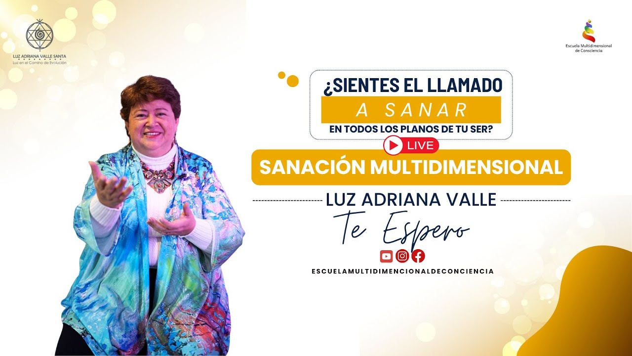 Sanación Multidimensional - Luz Adriana Valle Santa