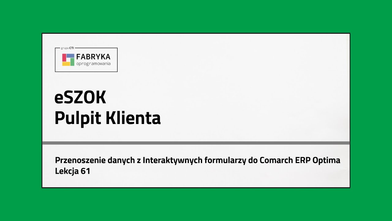 eSZOK Pulpit Klienta: Przenoszenie danych z interaktywnych formularzy do Comarch ERP Optima