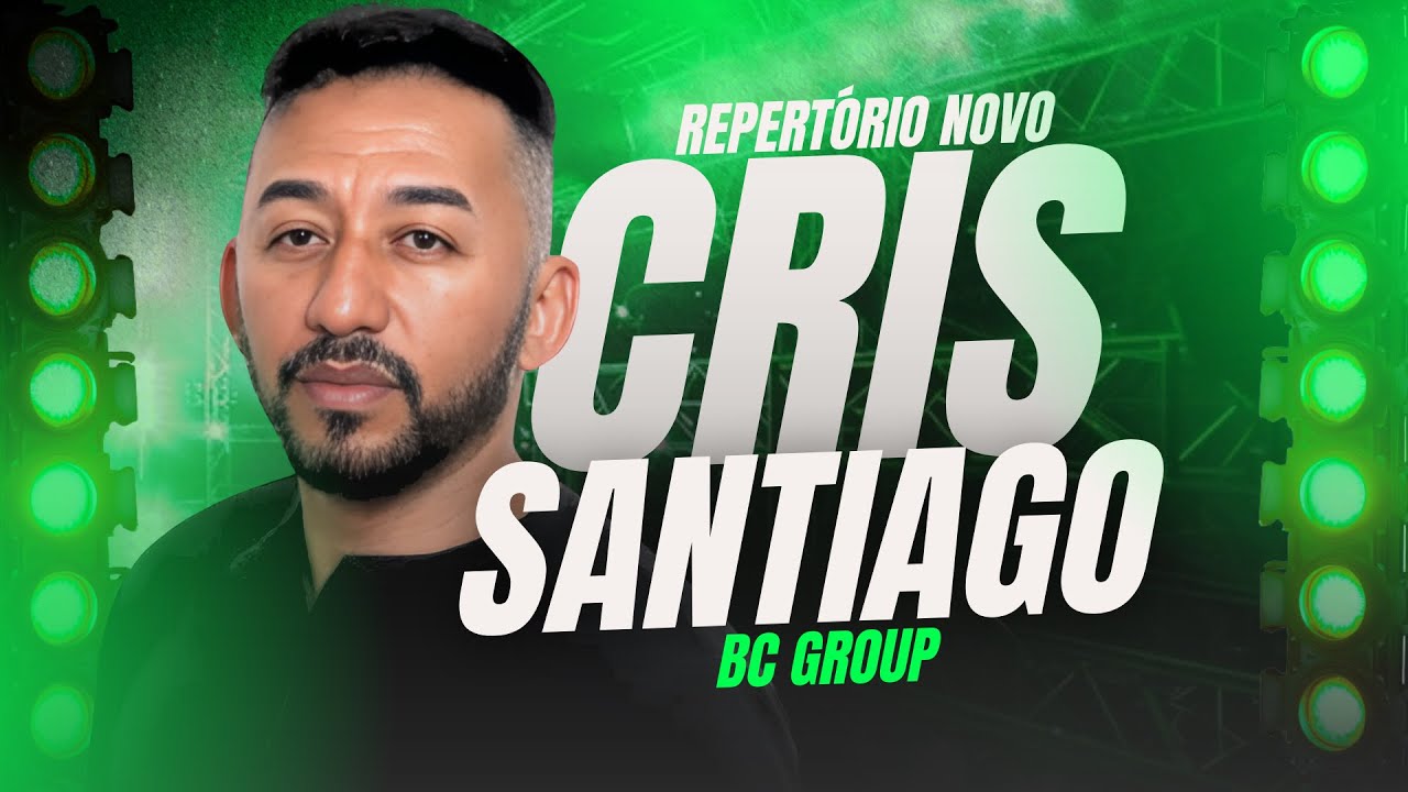 CRIS SANTIAGO REPERT&Oacute;RIO NOVO 2025 | CRIS SANTIAGO M&Uacute;SICAS NOVAS | FORR&Oacute; E PISEIRO ATUALIZADO